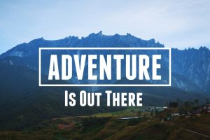 Mountain Against Sky Background with an Inspirational and Motivational Quote - 'Adventure is Out There'