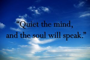 'Quiet the mind and the soul will speak.' Meditation relaxing quote with beautiful blue sky background.